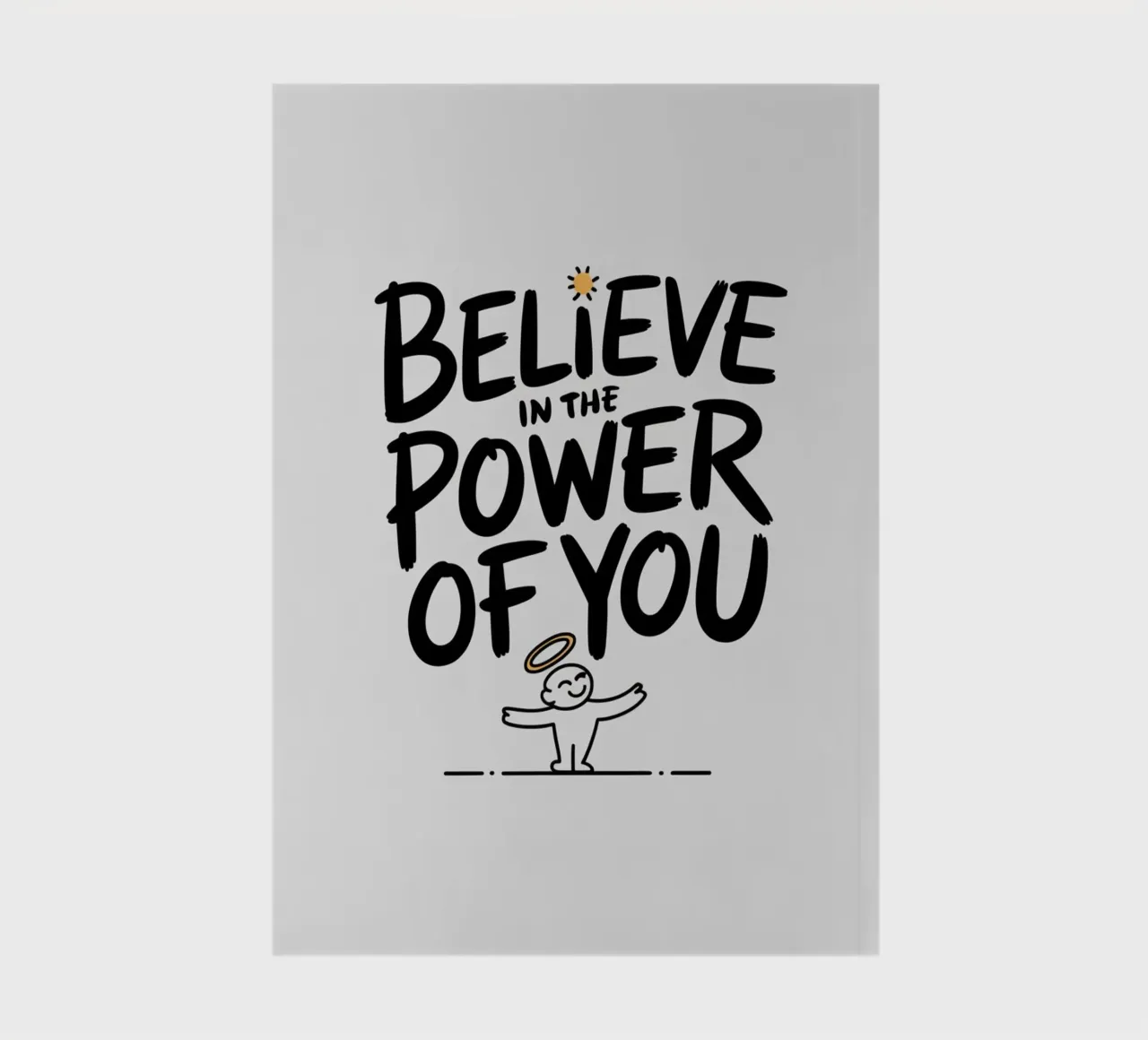 BELIEVE IN THE POWER OF YOU notebook by logic