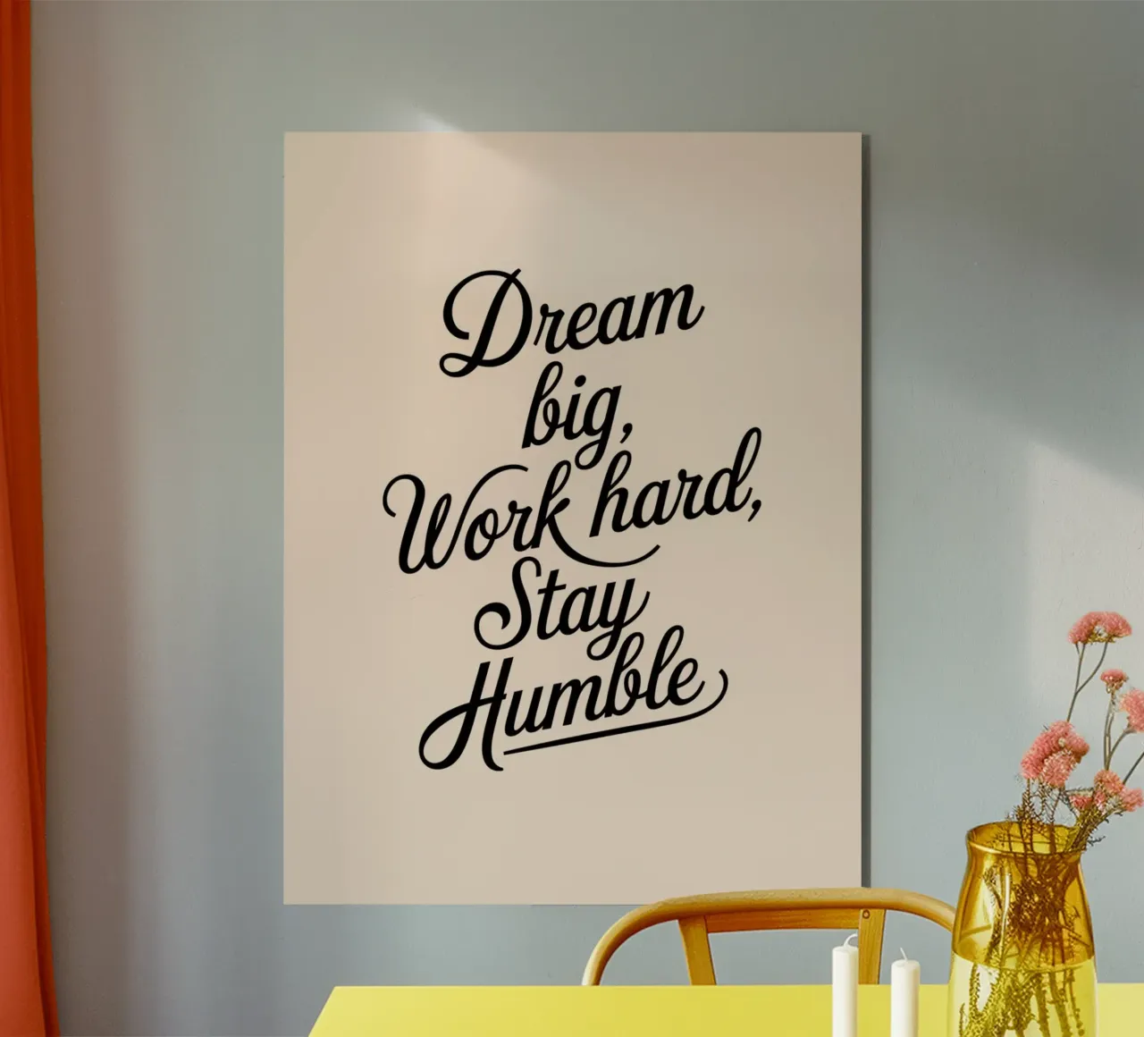 Dream Big, Work Hard, Stay Humble alu-dibond by logic