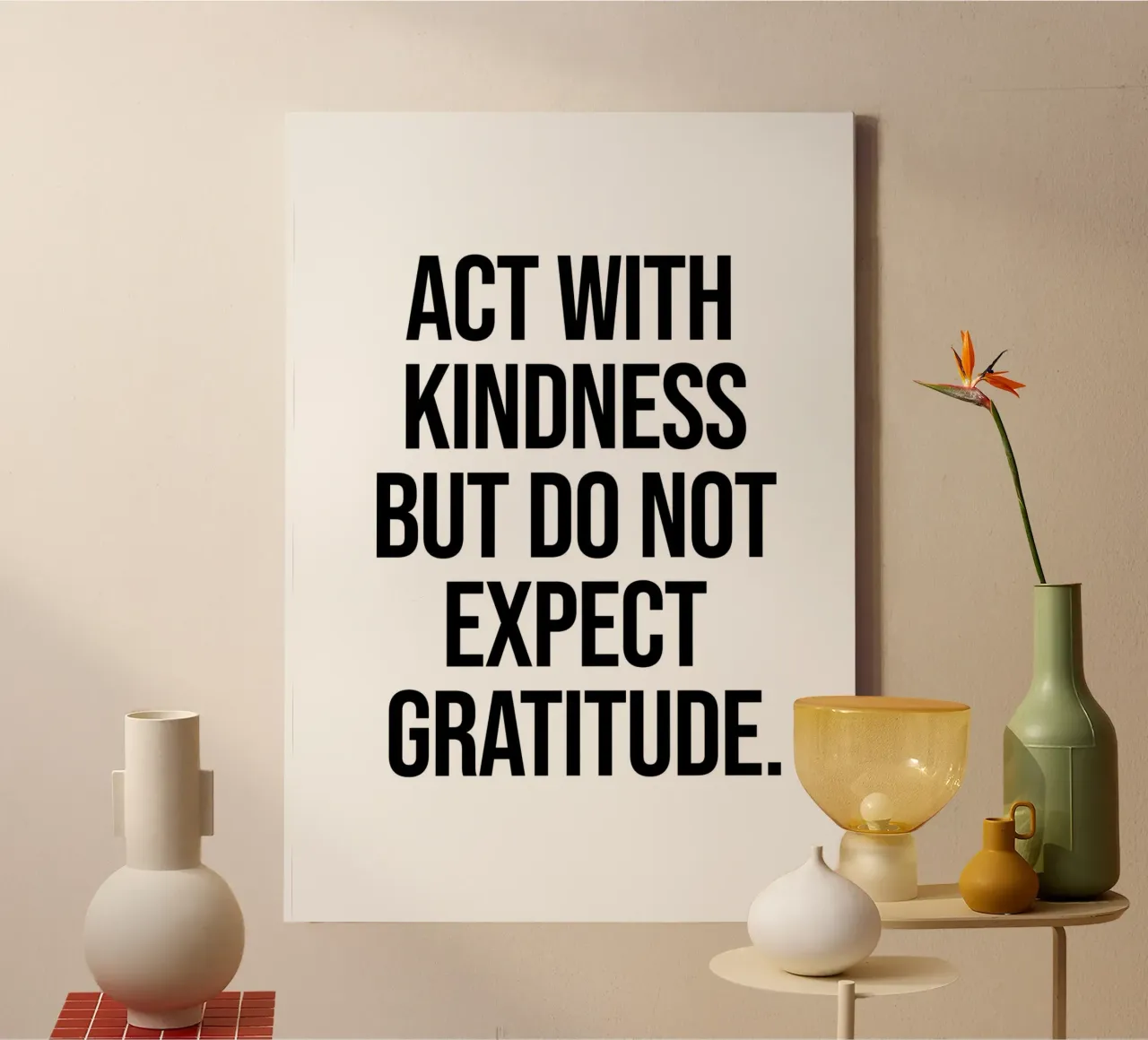Act with Kindness but do not expect gratitude quote canvas by Paigaam Studio