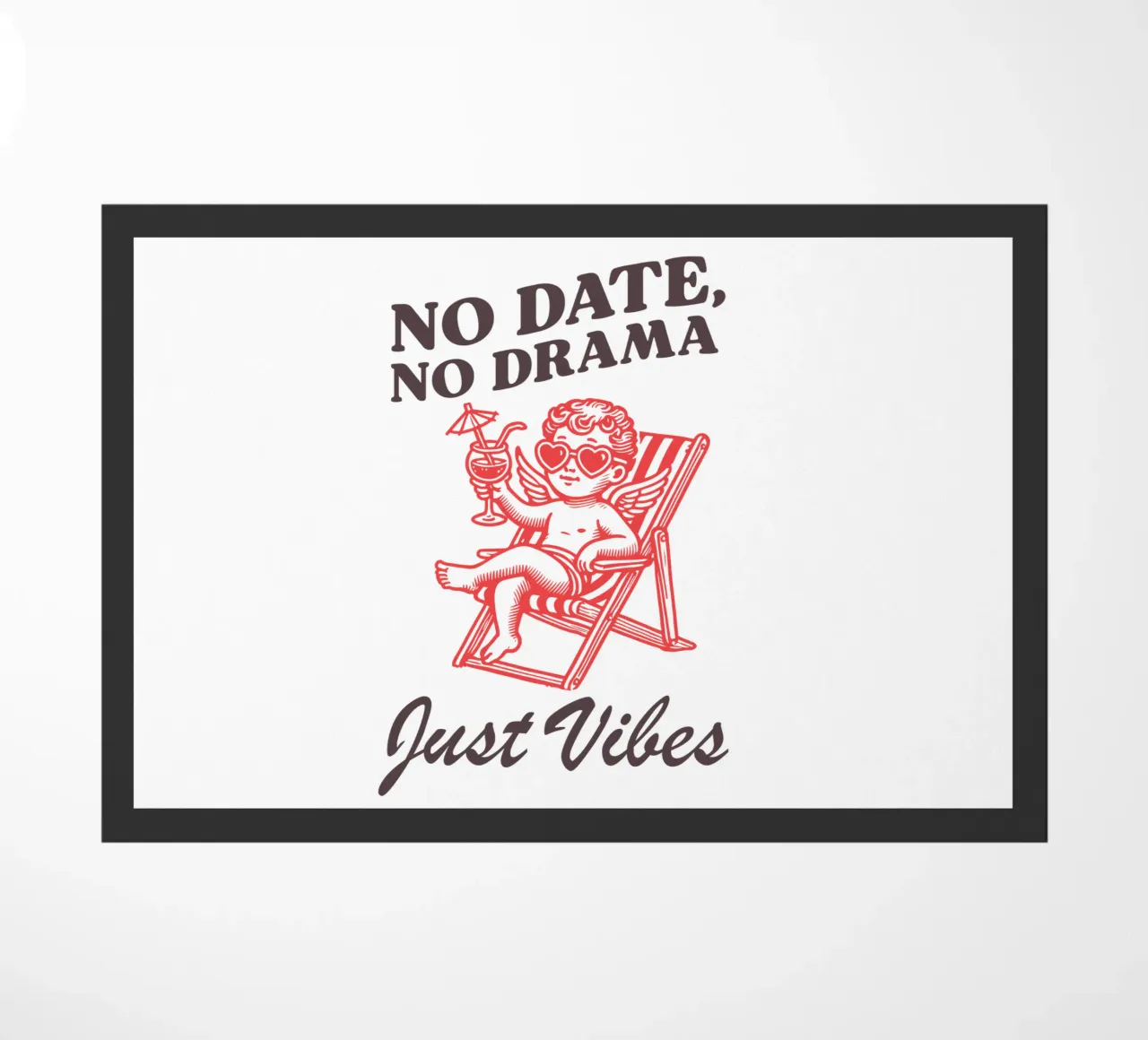 No Date, No Drama, Just Vibes. zerbino da edsonramosart