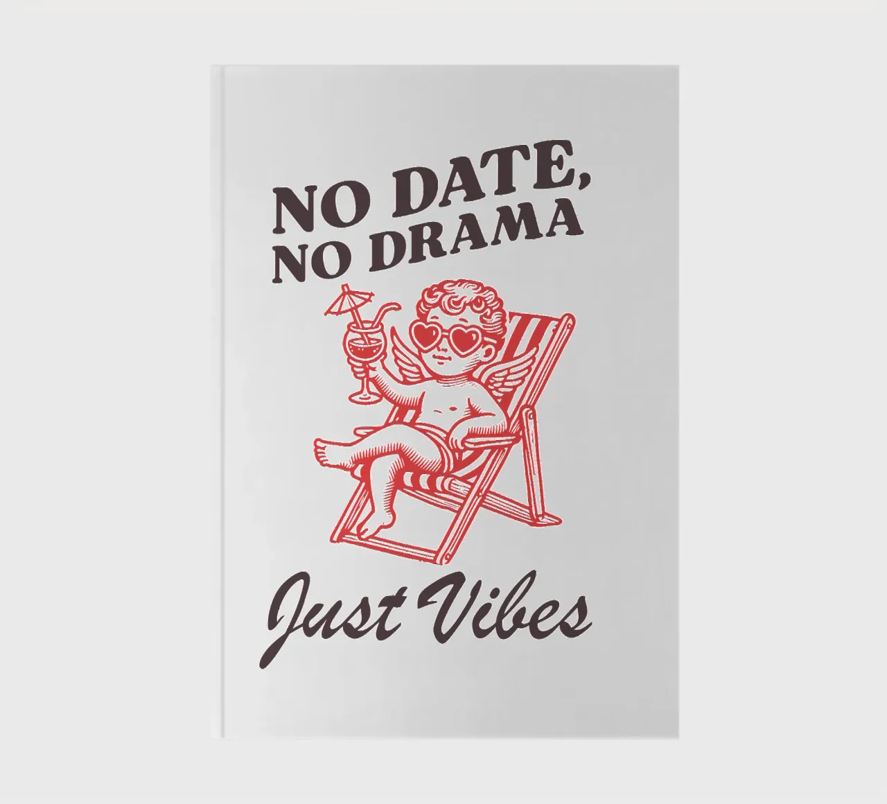 No Date, No Drama, Just Vibes. notebook by edsonramosart