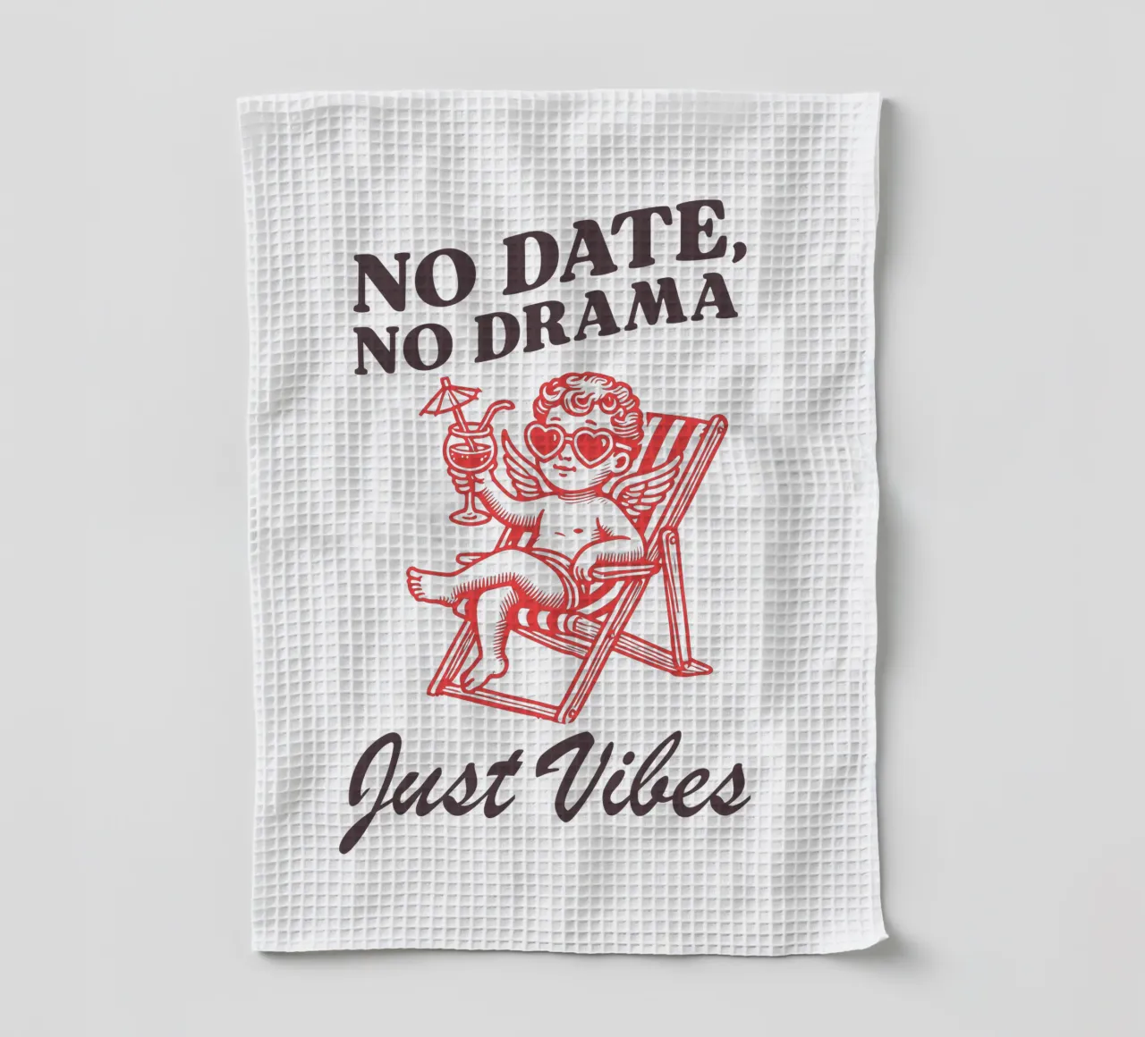 No Date, No Drama, Just Vibes. torchon de edsonramosart