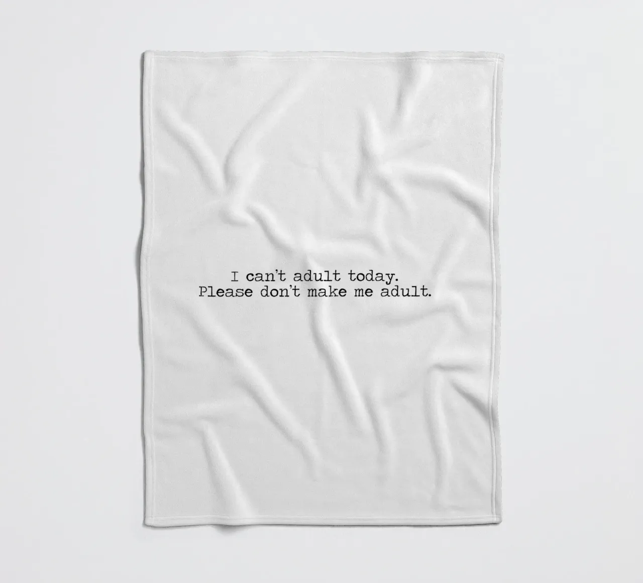 Ich kann heute nicht erwachsen werden, bitte zwingen Sie mich nicht dazu - Zitat Fleecedecke von Summer Soul Co. - Quotes