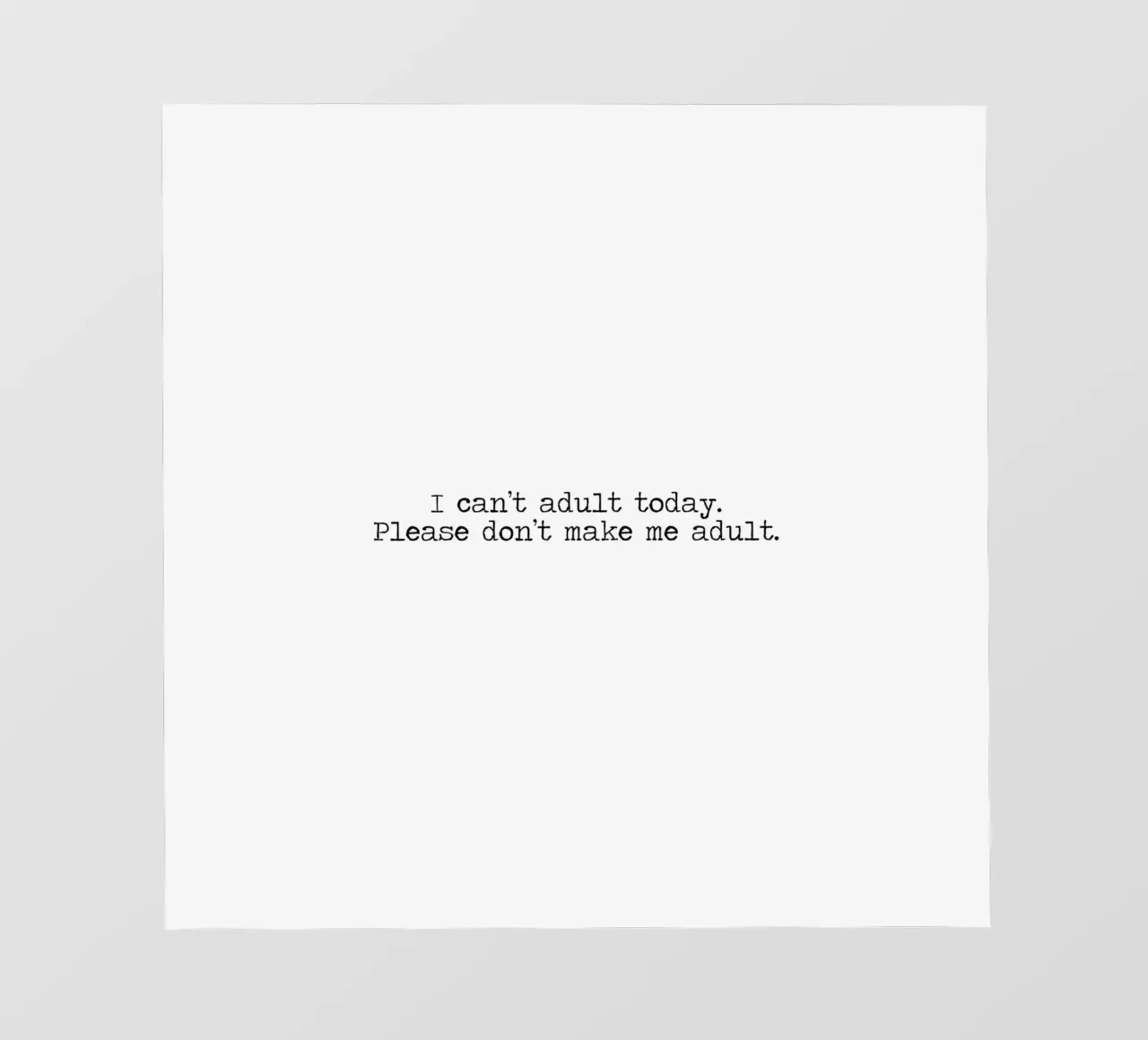 Ich kann heute nicht erwachsen werden, bitte zwingen Sie mich nicht dazu - Zitat Fototapete von Summer Soul Co. - Quotes