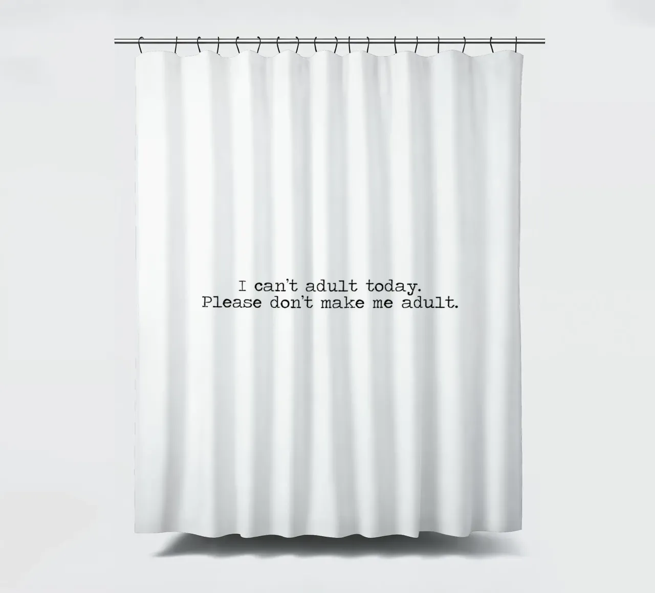 Ich kann heute nicht erwachsen werden, bitte zwingen Sie mich nicht dazu - Zitat Duschvorhang von Summer Soul Co. - Quotes