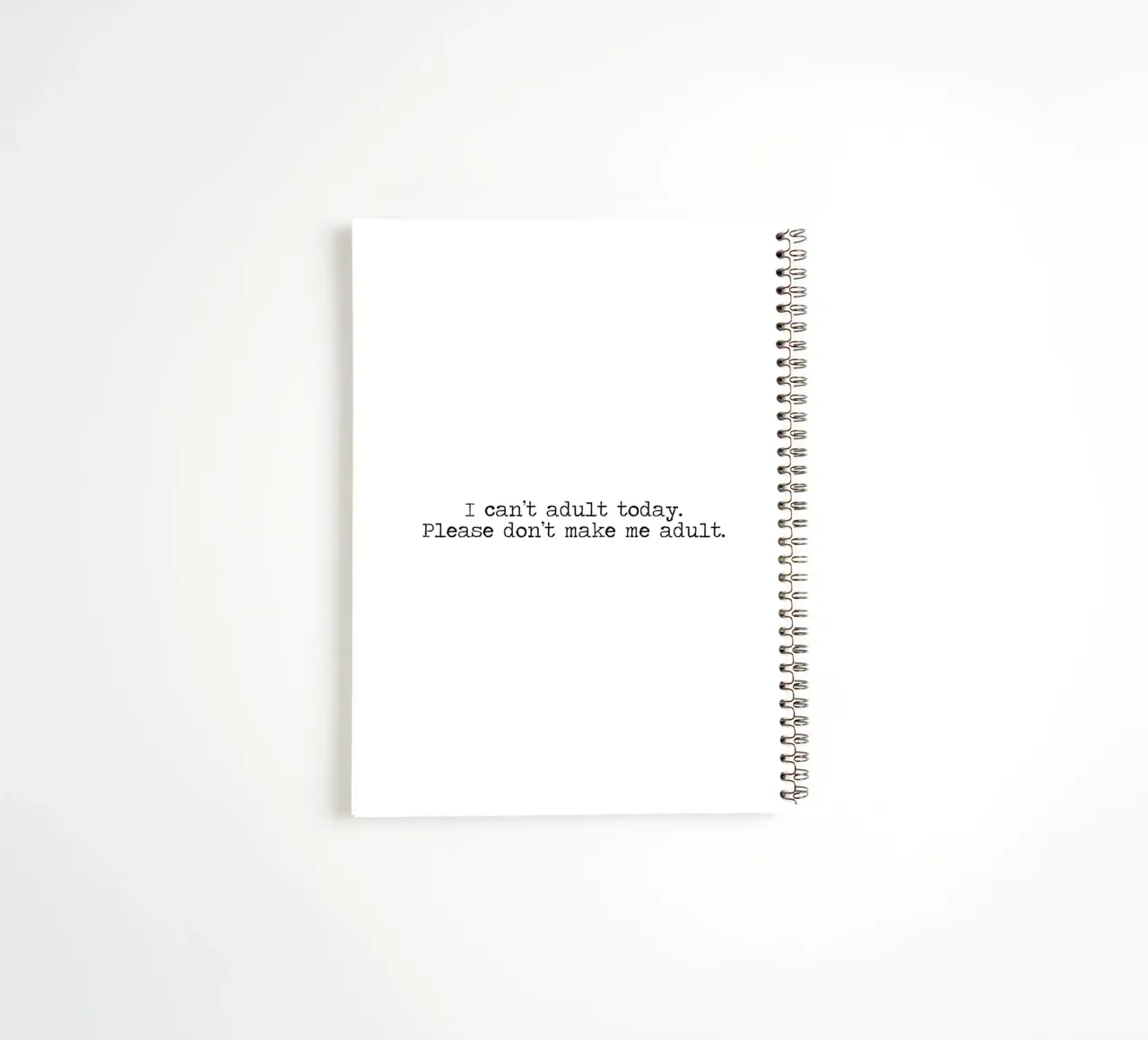 Ich kann heute nicht erwachsen werden, bitte zwingen Sie mich nicht dazu - Zitat Ringbuch von Summer Soul Co. - Quotes