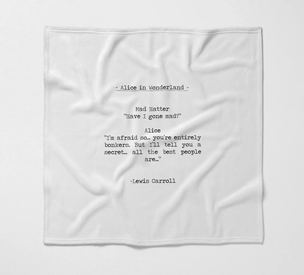 Alice In Wonderland "Have I gone Mad" quote coperta in pile da Summer Soul Co. - Quotes