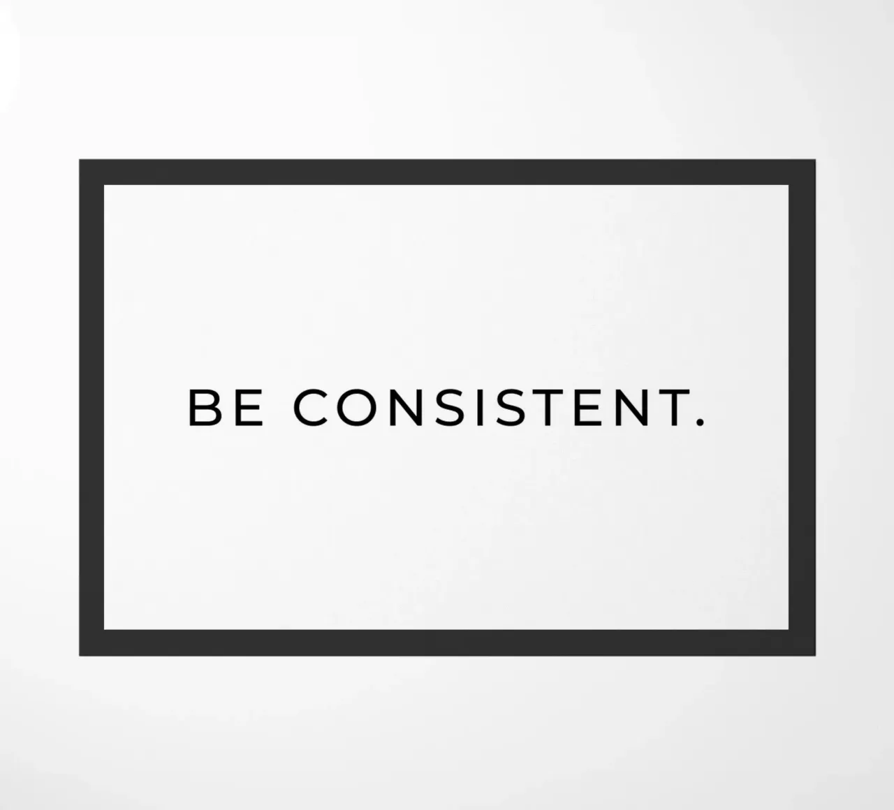 Be consistent quote doormat by Paigaam Studio