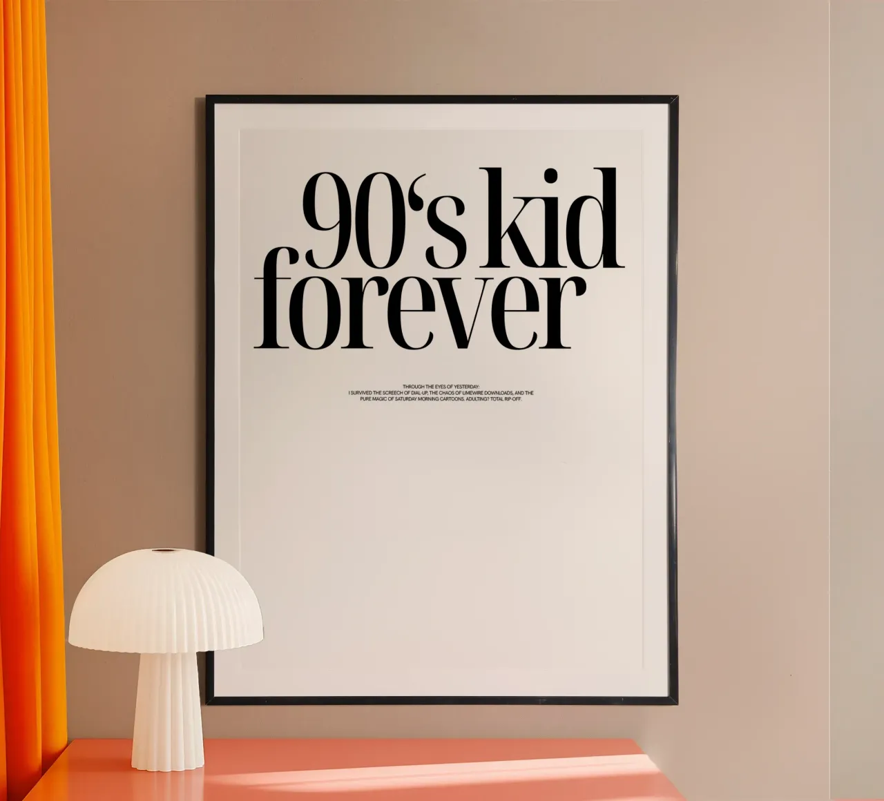 90's kid forever poster con telaio in legno da Sierra Foxtrot