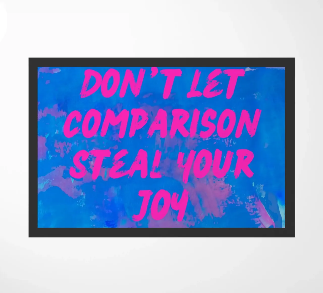 'Don't Let Comparison Steal Your Joy' Colorful Abstract zerbino da FABOArt