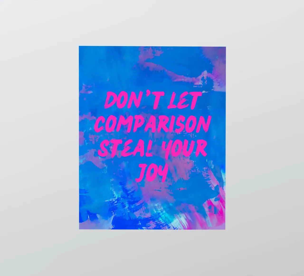 'Don't Let Comparison Steal Your Joy' Colorful Abstract pegatina de FABOArt