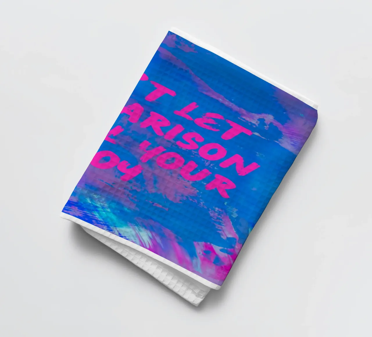 'Don't Let Comparison Steal Your Joy' Colorful Abstract torchon de FABOArt