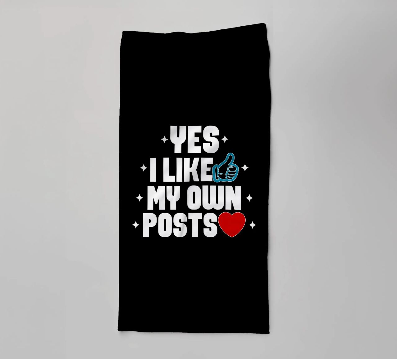 Yes I Like My Own Posts towel by sillyindustries
