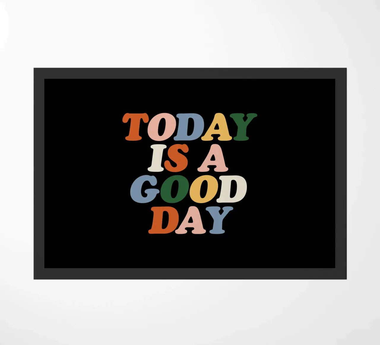 Today is a Good Day Colourful Typografie Design doormat by THE MOTIVATED TYPE