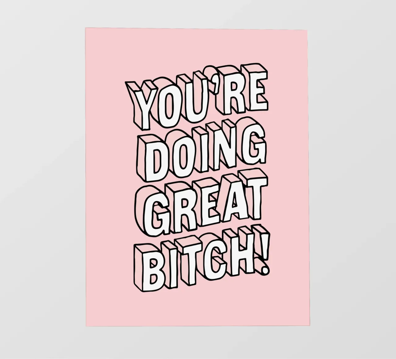 You're Doing Great Bitch - Design tipografico sassoso in rosa pellicola backlit da THE MOTIVATED TYPE