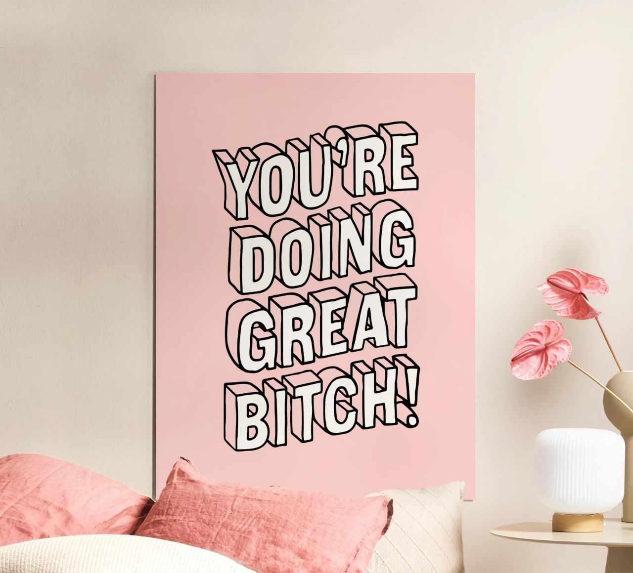 You're Doing Great Bitch Typographie insolente en rose poster de THE MOTIVATED TYPE