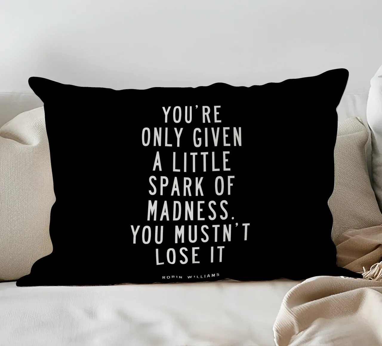 You Are Only Given a Little Spark of Madness Typography decorative cushion by THE MOTIVATED TYPE