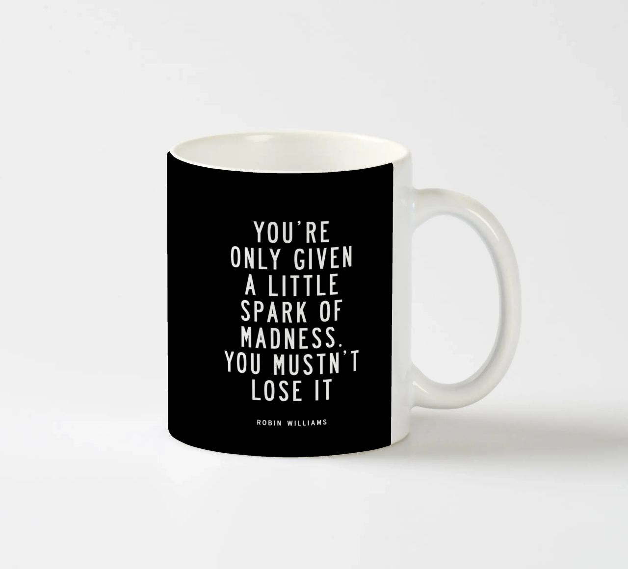 You Are Only Given a Little Spark of Madness Typography ceramic mug by THE MOTIVATED TYPE