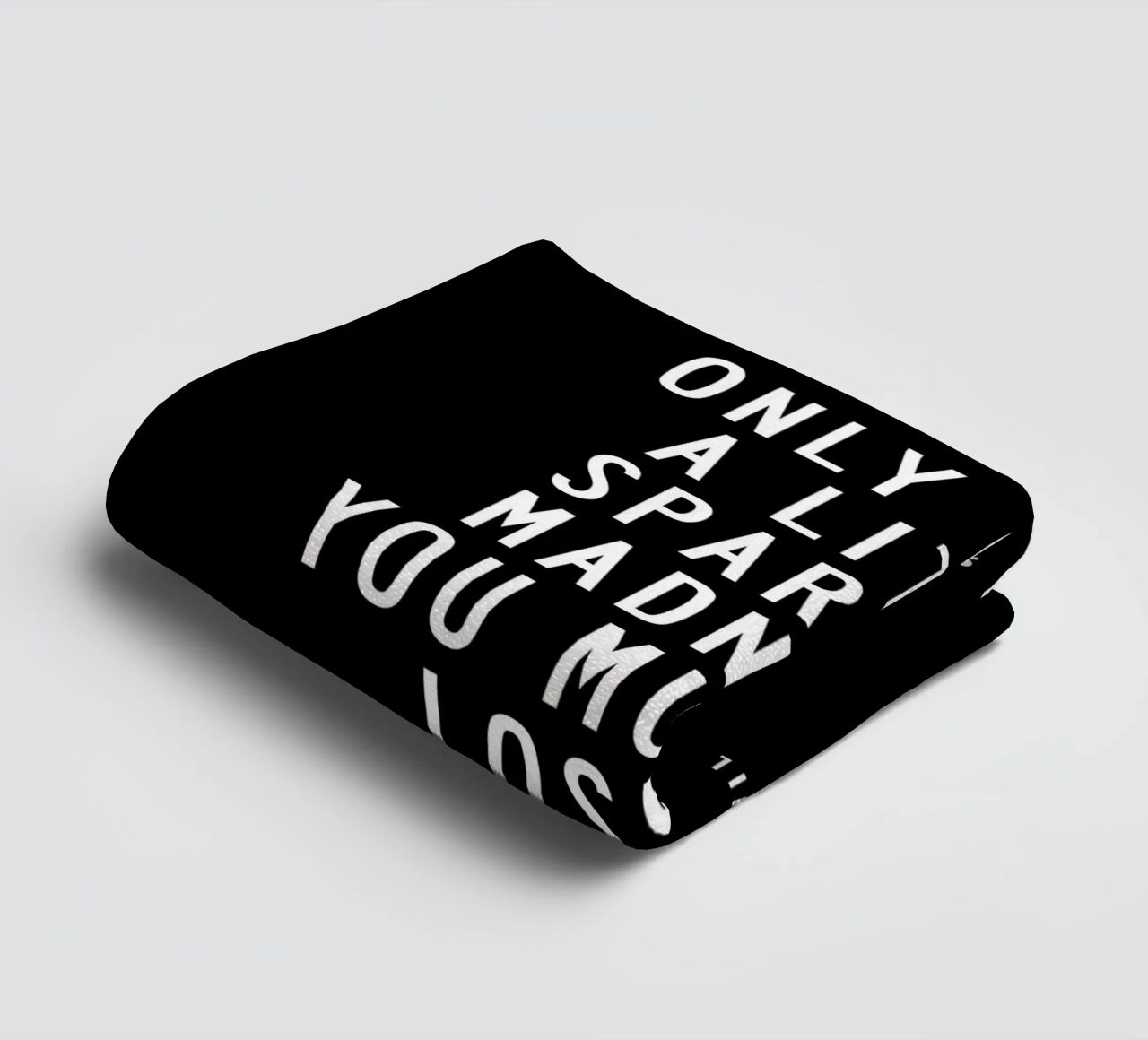 You Are Only Given a Little Spark of Madness Typography towel by THE MOTIVATED TYPE