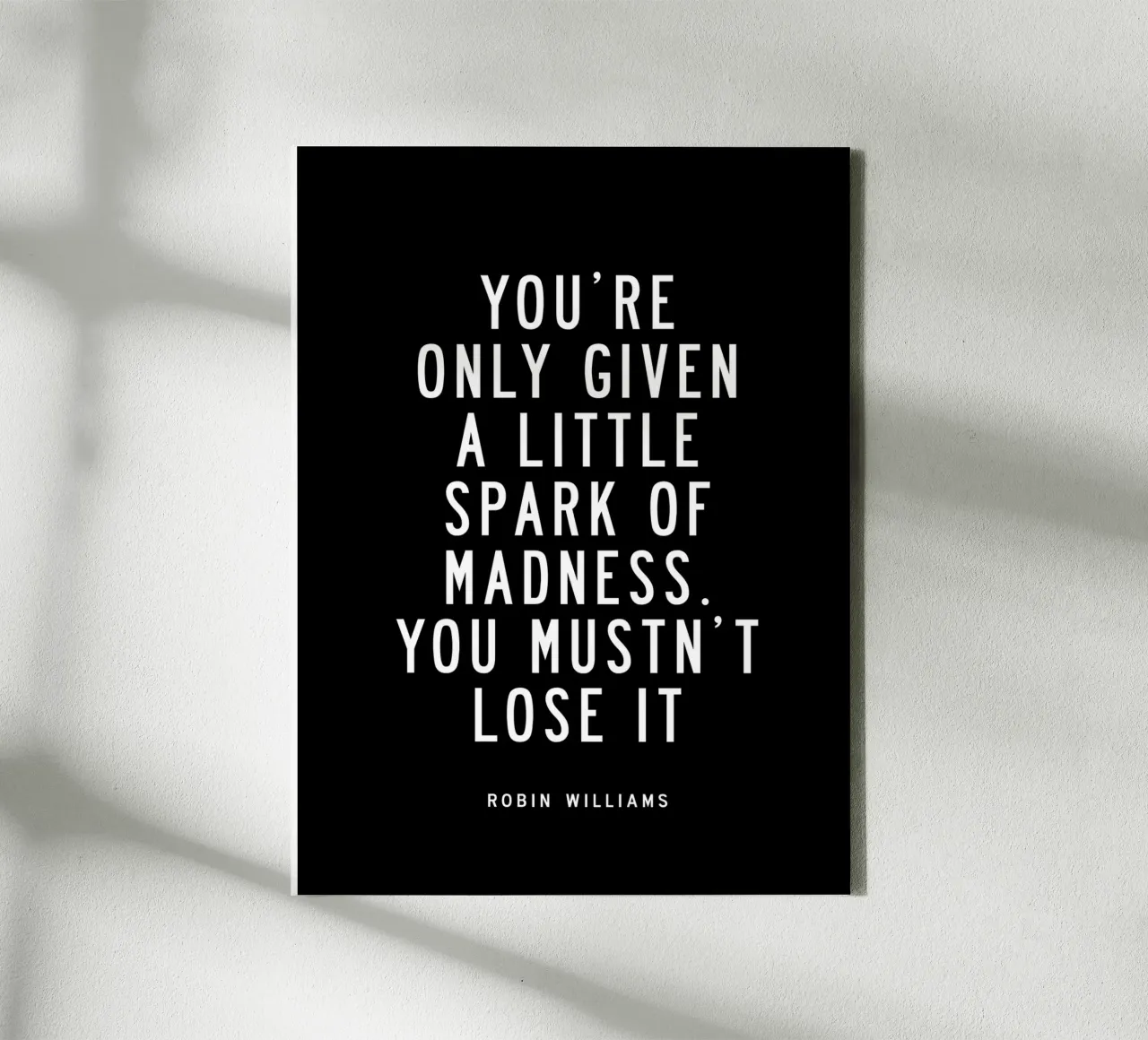 You Are Only Given a Little Spark of Madness Typography canvas by THE MOTIVATED TYPE