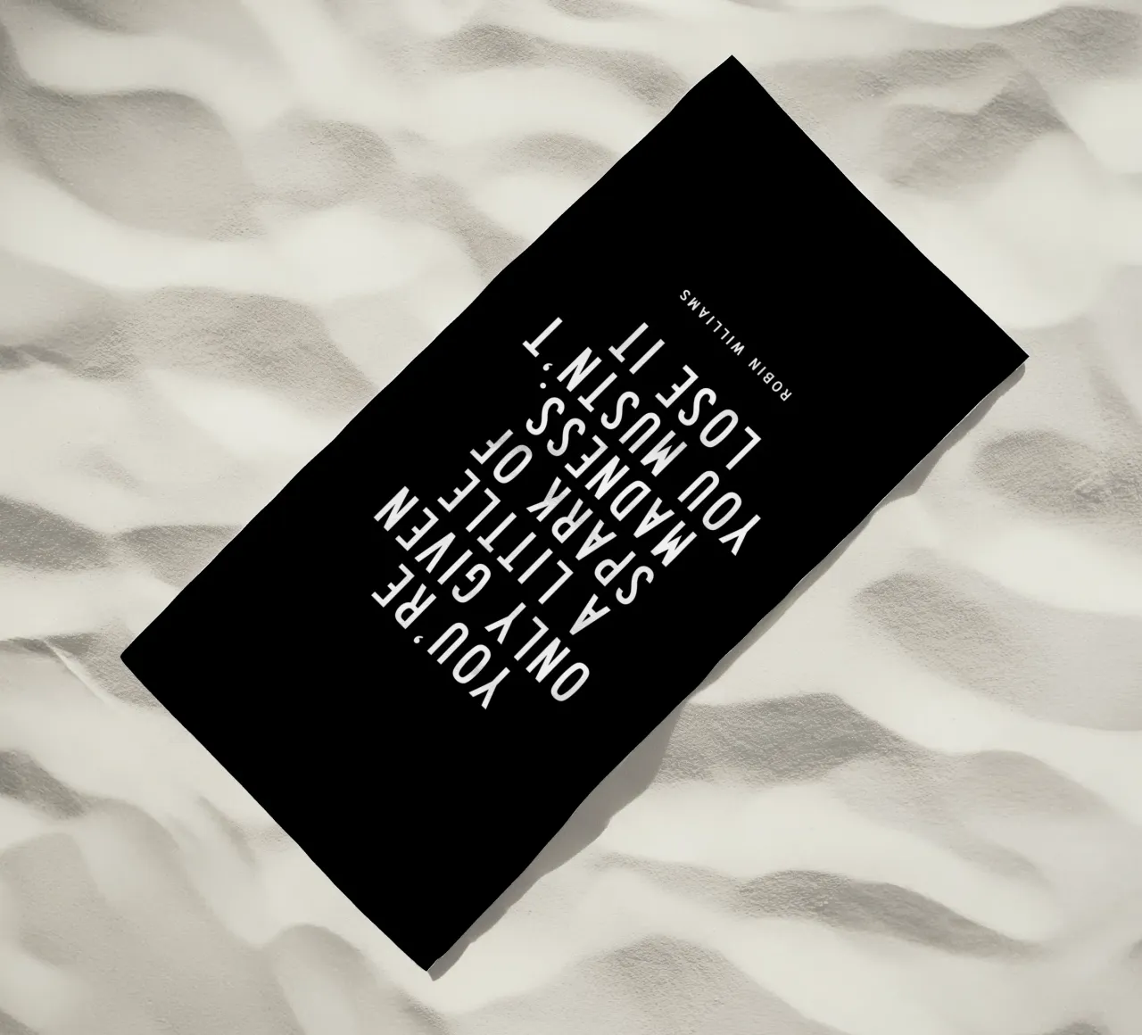 You Are Only Given a Little Spark of Madness Typography beach towel by THE MOTIVATED TYPE