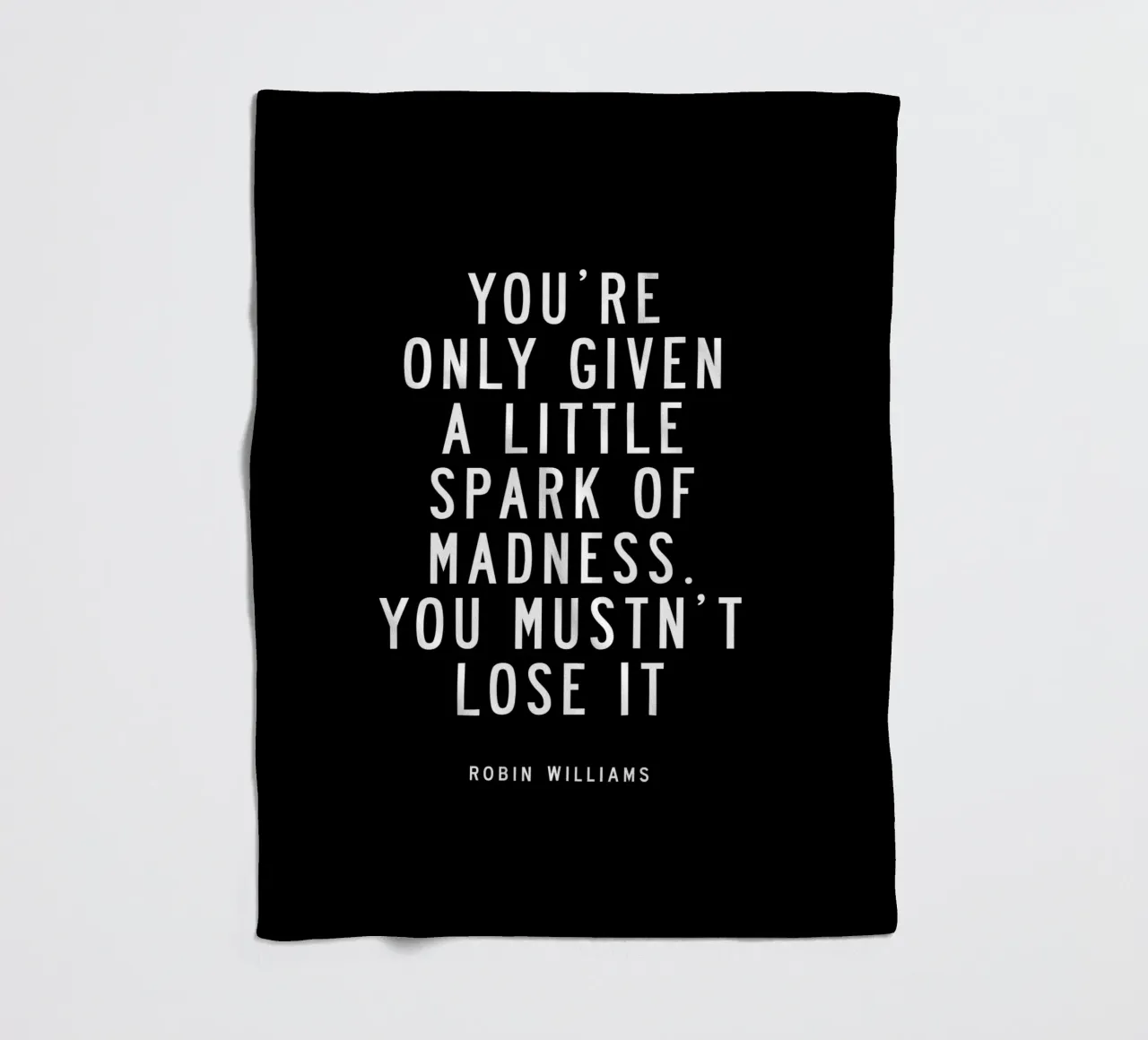 You Are Only Given a Little Spark of Madness Typography fleece blanket by THE MOTIVATED TYPE
