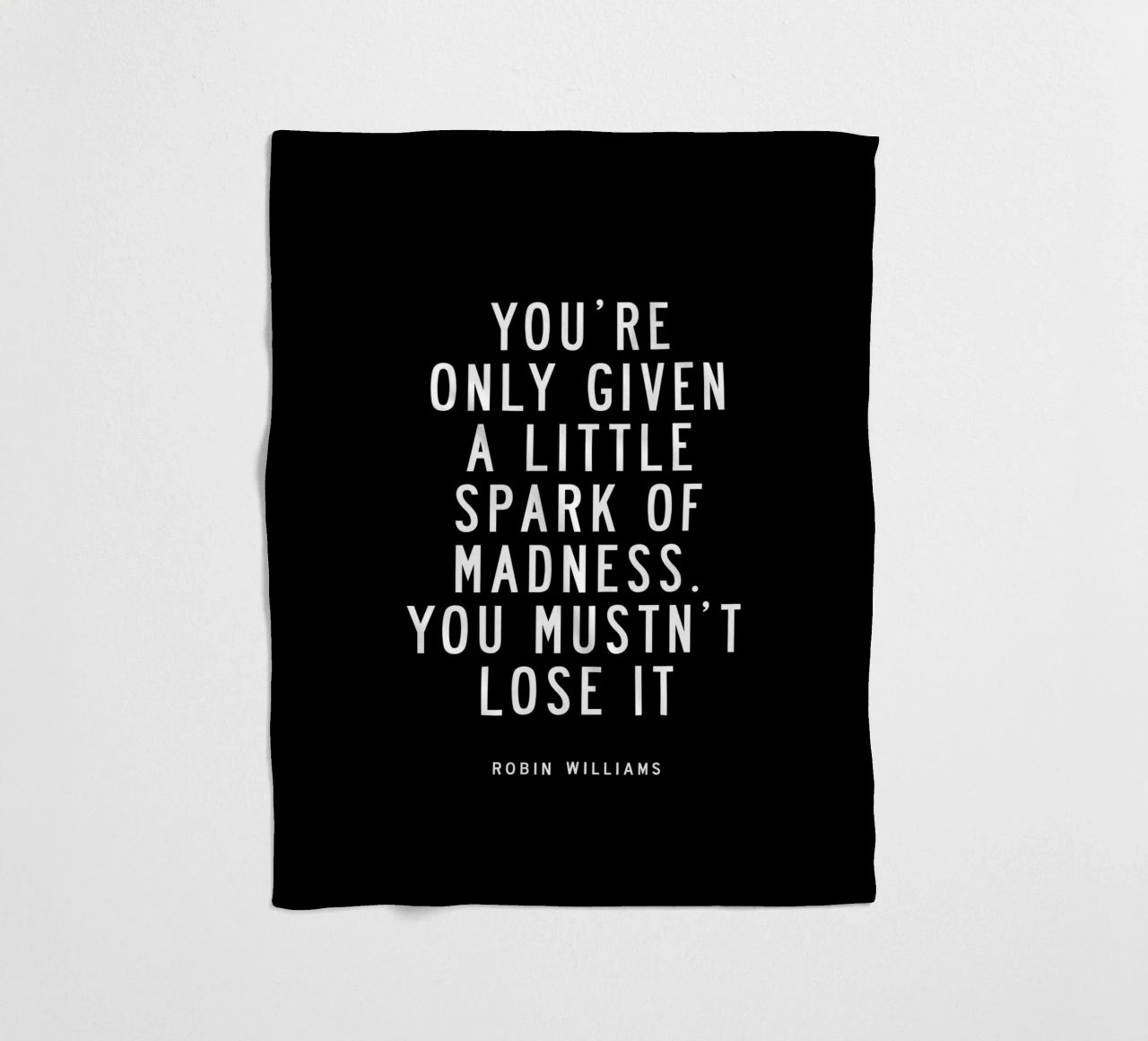 You Are Only Given a Little Spark of Madness Typography fleece blanket by THE MOTIVATED TYPE