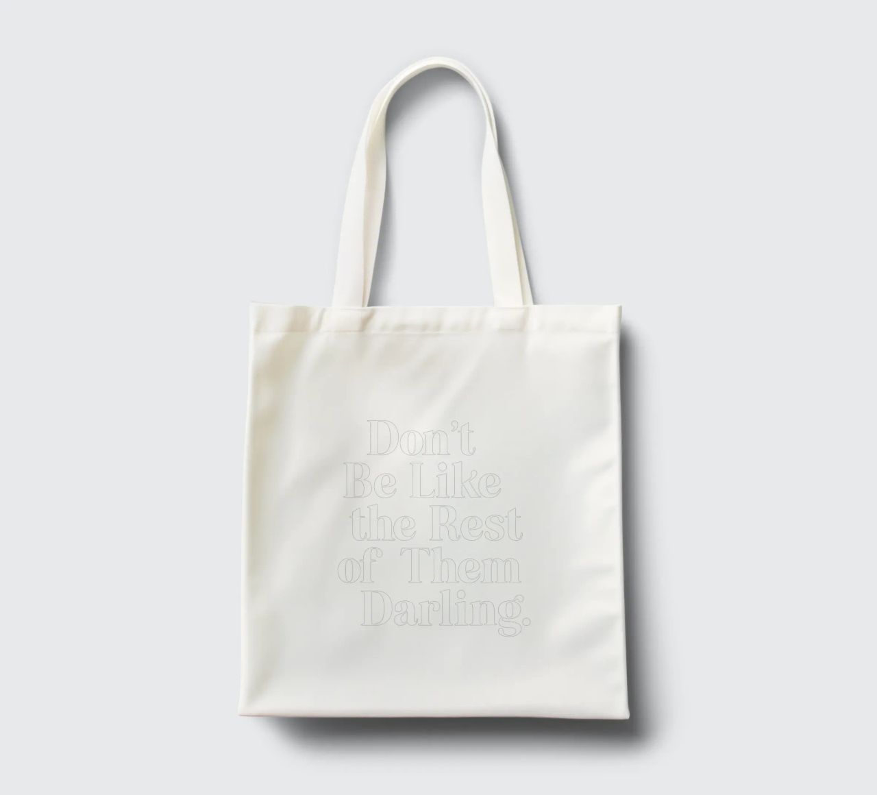 Don't Be Like the Rest of Them Darling Sassy Typography tote bag by THE MOTIVATED TYPE