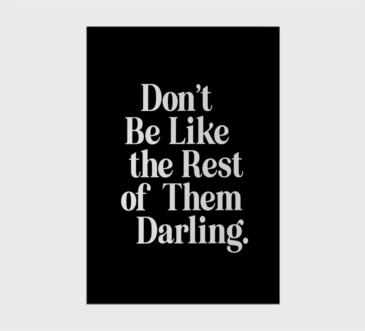 Don't Be Like the Rest of Them Darling Sassy Typography notebook by THE MOTIVATED TYPE