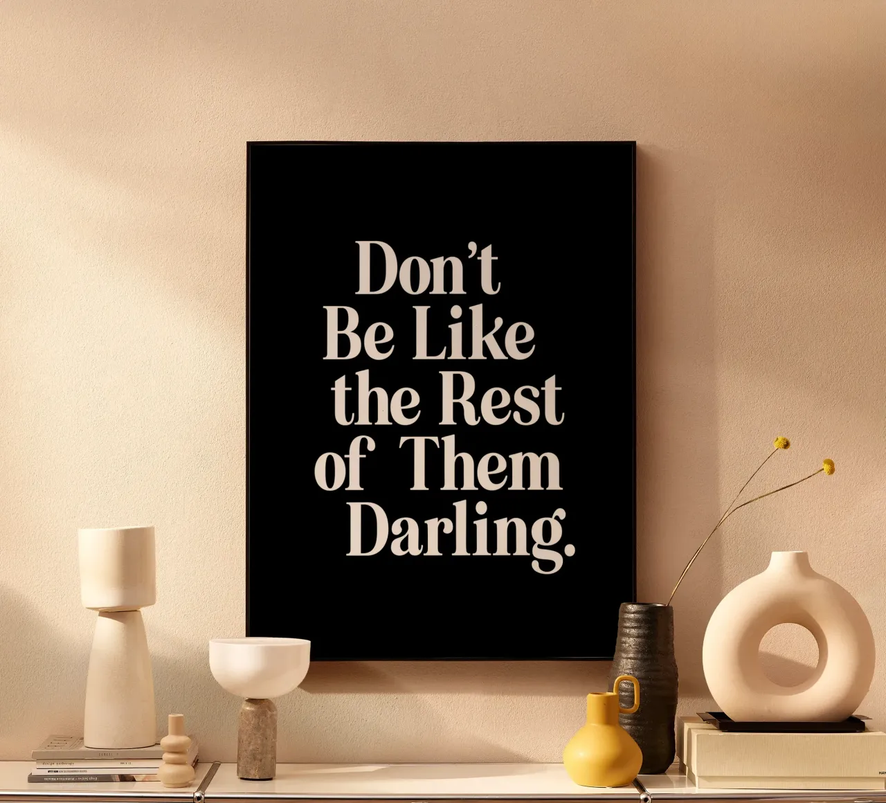 Seien Sie nicht wie der Rest von ihnen Darling Sassy Typography Acryl-Glas von THE MOTIVATED TYPE