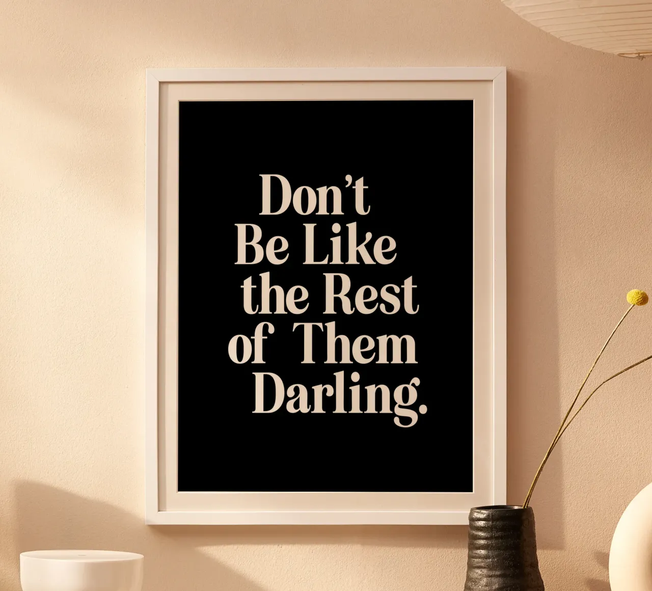 Don't Be Like the Rest of Them Darling Sassy Typography hahnemühle by THE MOTIVATED TYPE