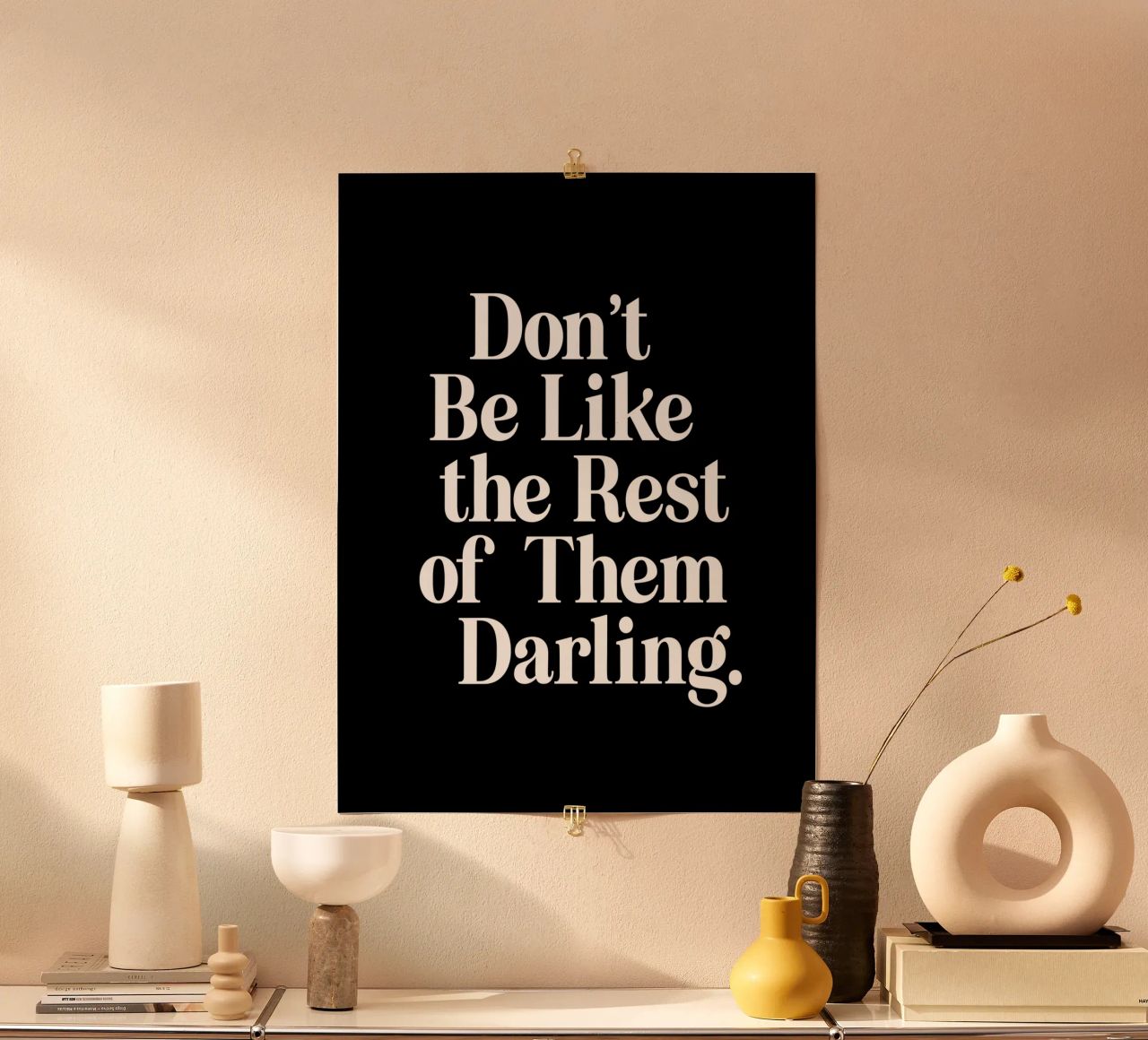 Don't Be Like the Rest of Them Darling Sassy Typography poster by THE MOTIVATED TYPE