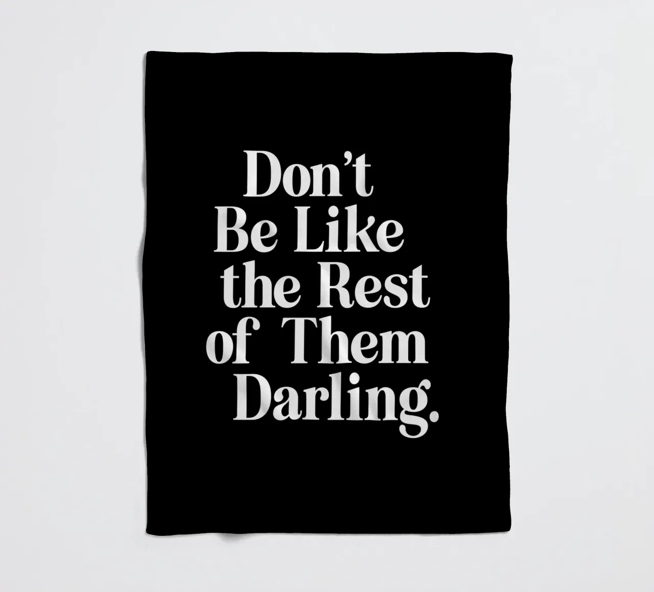 Don't Be Like the Rest of Them Darling Sassy Typography fleece blanket by THE MOTIVATED TYPE