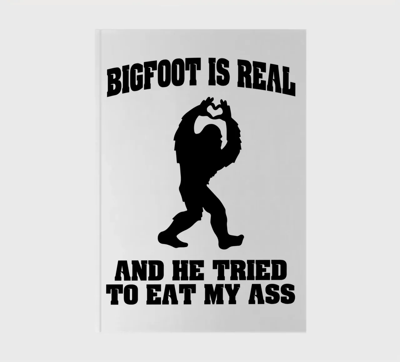 Bigfoot is real funny art design notebook by kaiyaraiya