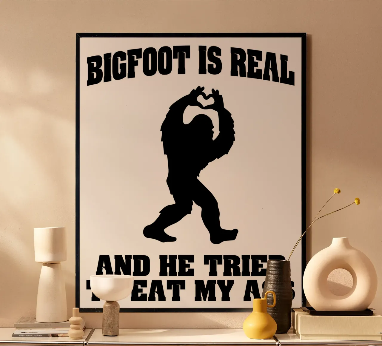 Bigfoot is real funny art design poster with wooden frame by kaiyaraiya