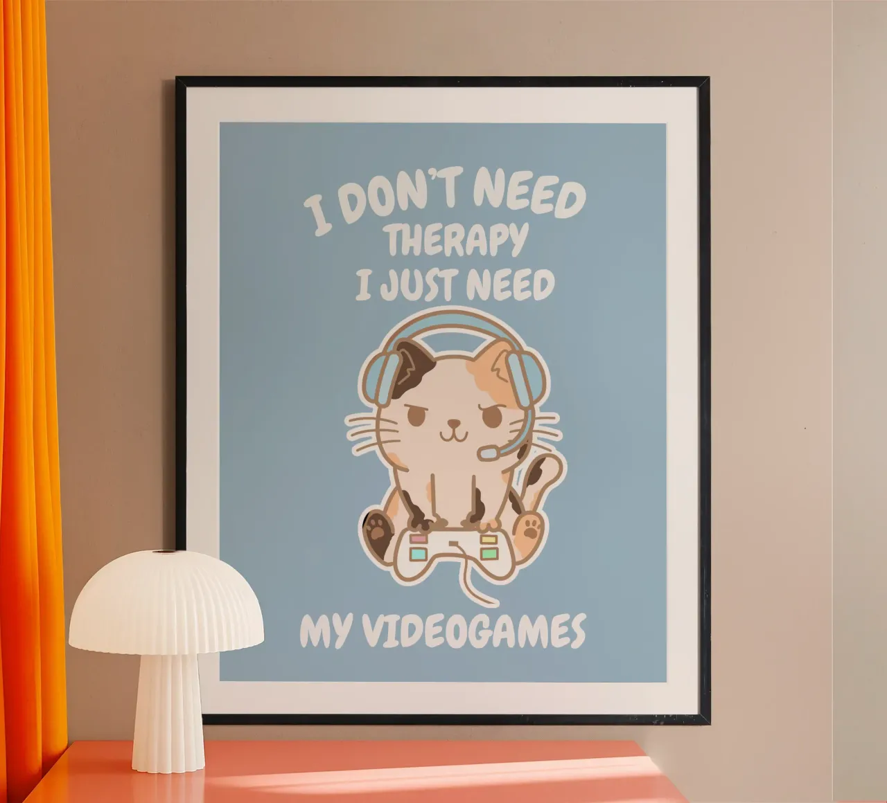 I Just Need My Videogames poster with plastic frame by Kiroiharu
