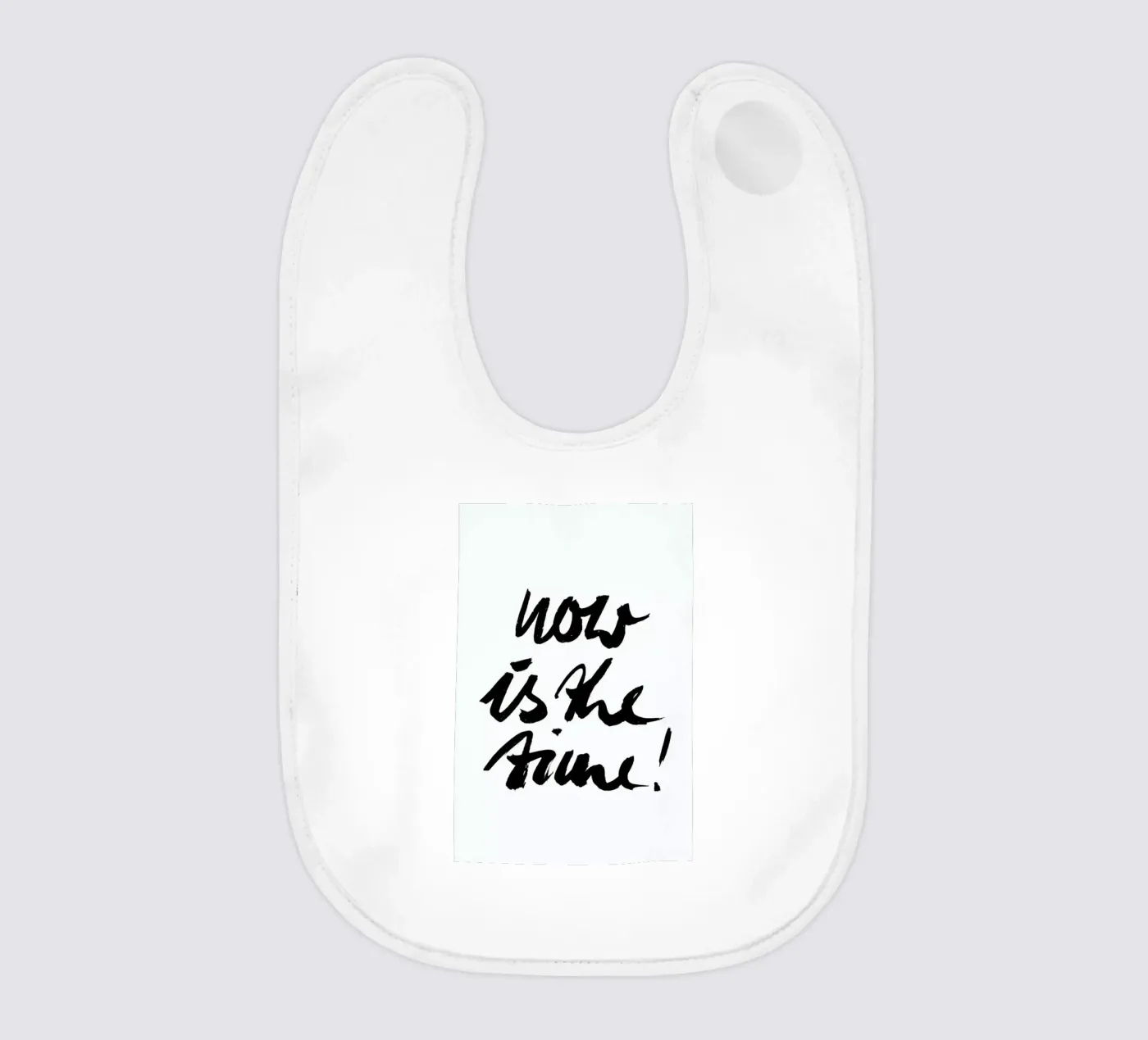 Now Is the Time! bavaglino da petiteCAPS