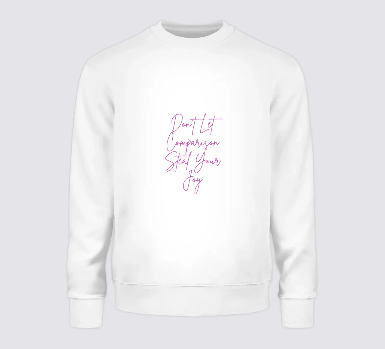 "Don't Let Comparison Steal Your Joy" Neon Pink felpa da FABOArt