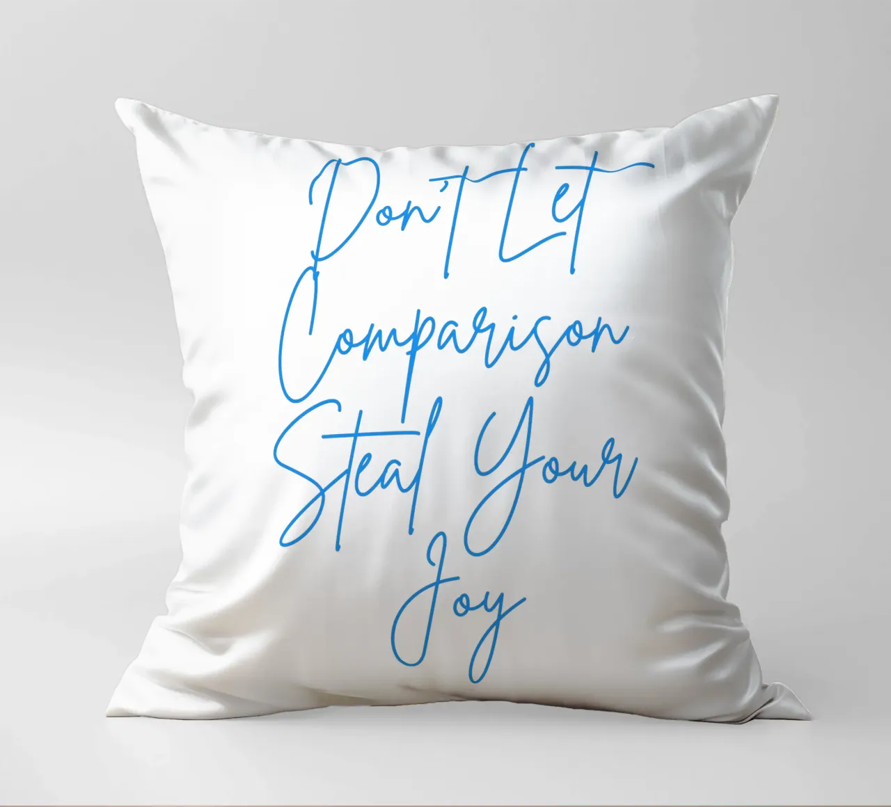 "Don't Let Comparison Steal Your Joy" Blue Text cuscino da FABOArt