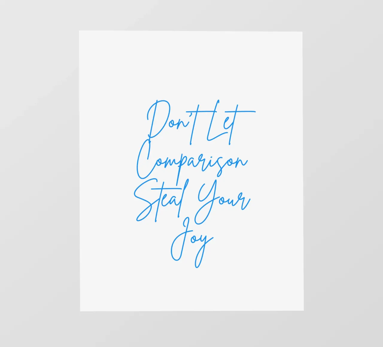 "Don't Let Comparison Steal Your Joy" Blue Text pellicola backlit da FABOArt