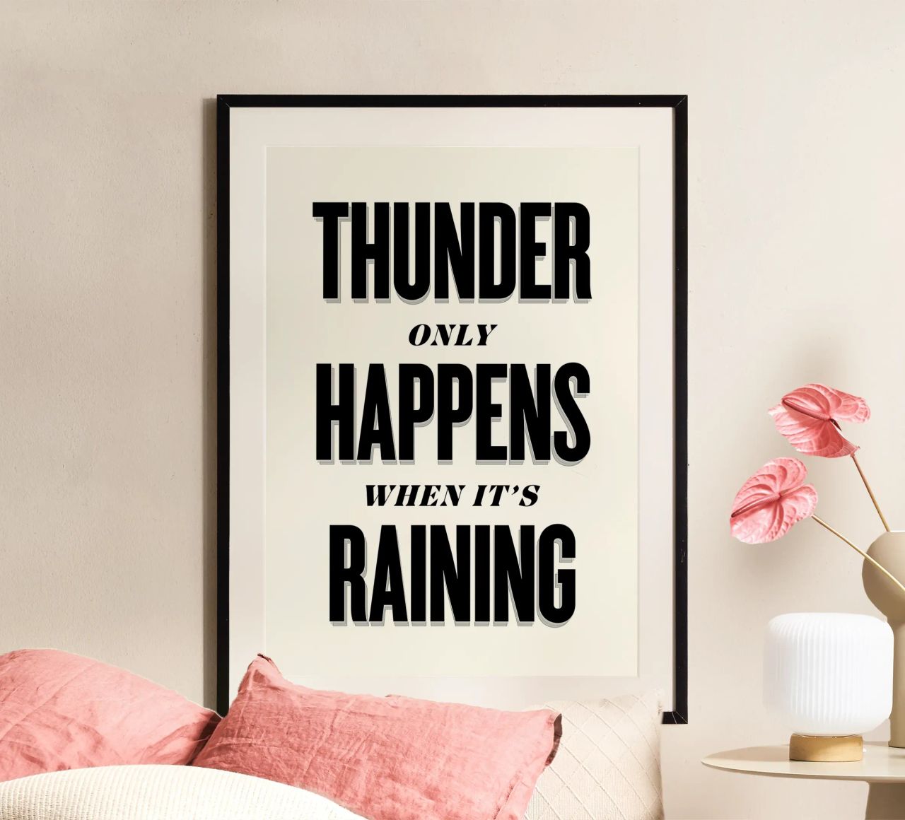 Thunder Only Happens When It's Raining poster by Lolly & Roobs