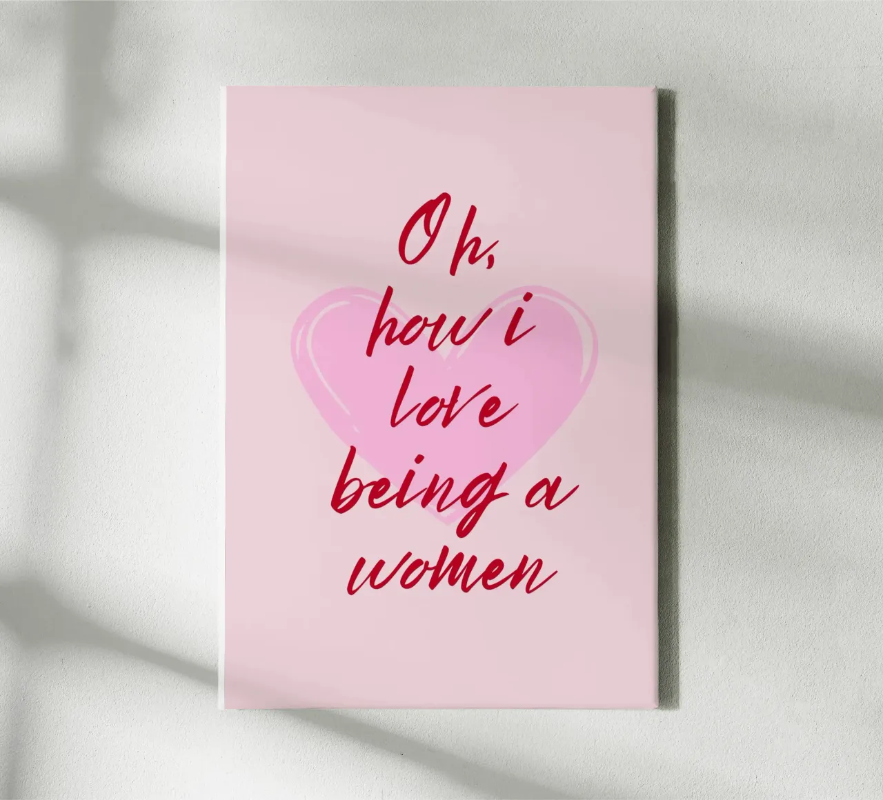Oh ich liebe es eine Frau zu sein Zitat Leinwand mit Schattenfugenrahmen von pdigitalprints
