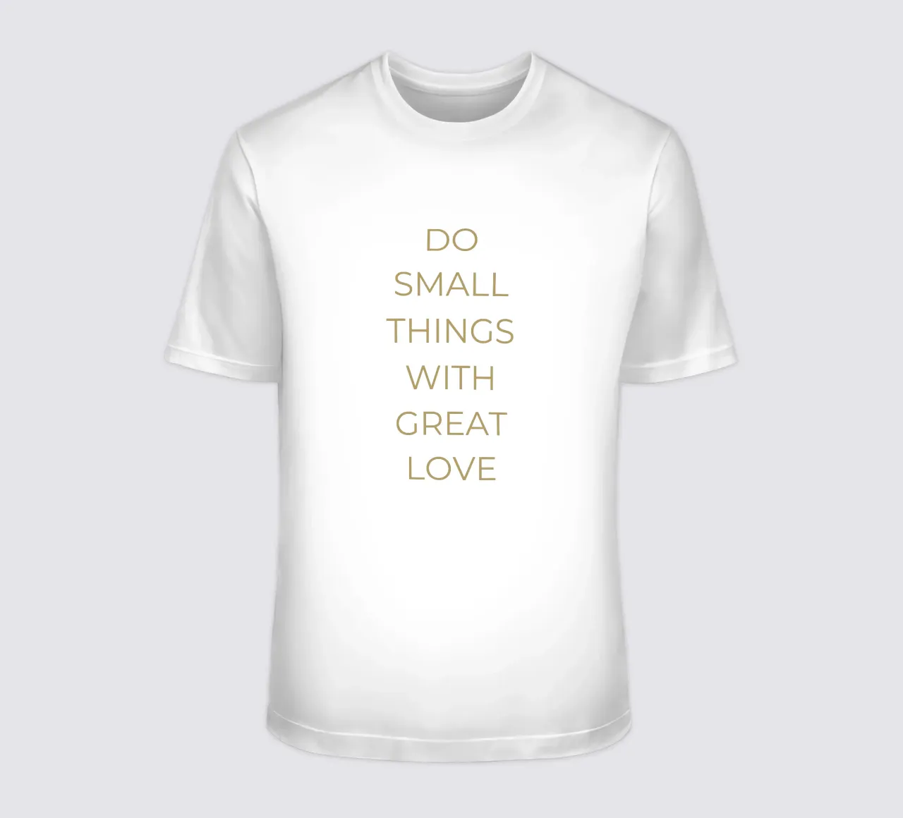 Do small things with great love t-shirt da apoloprints