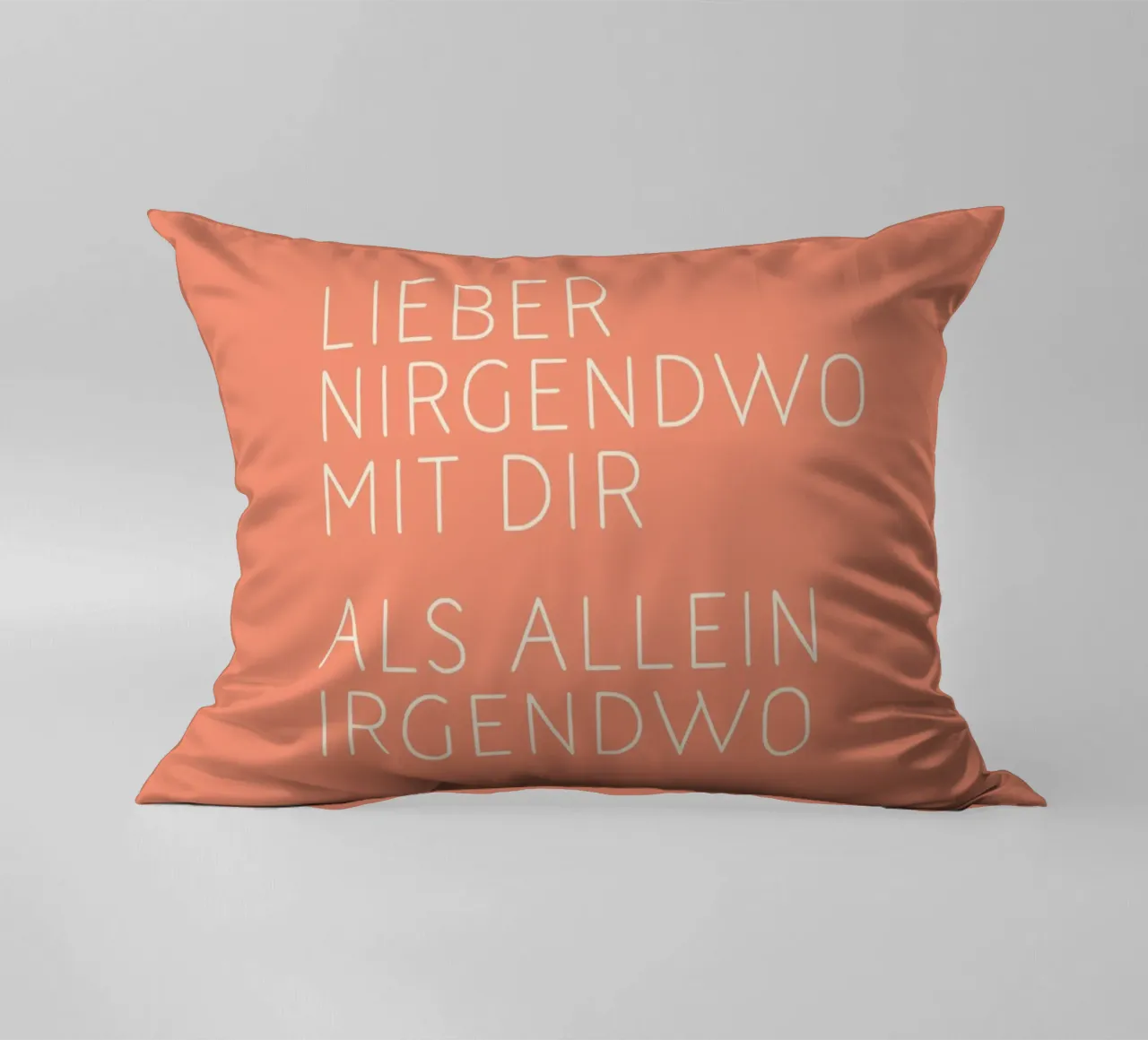 ›Lieber nirgendwo mit Dir, als...‹ cuscino da lazydaypaper