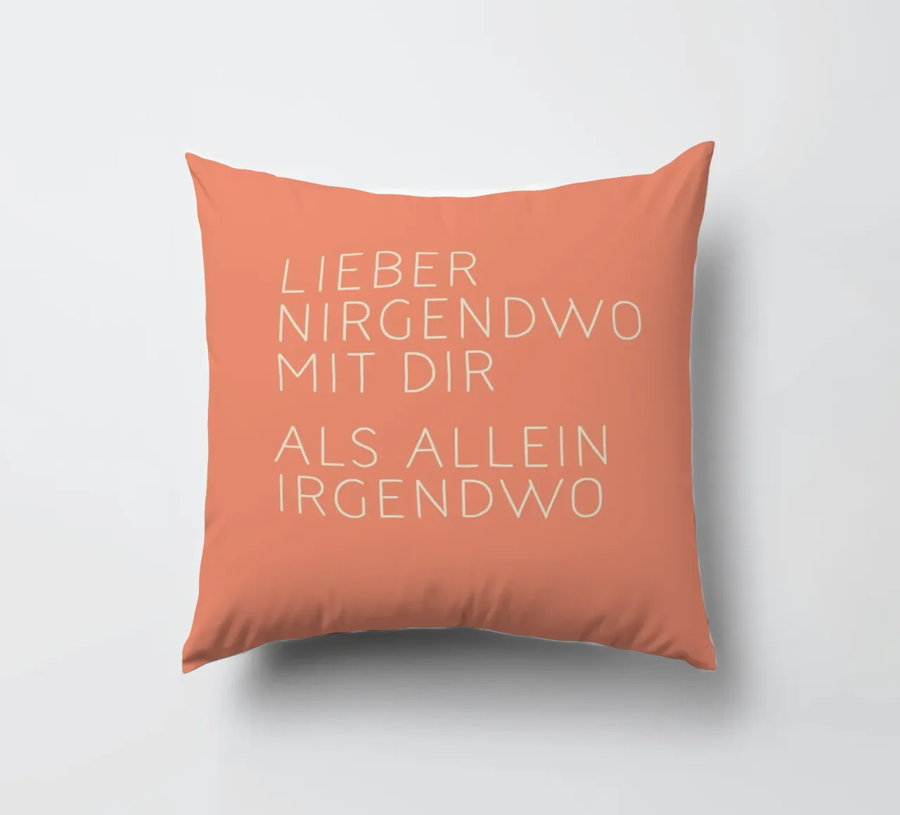 ›Lieber nirgendwo mit Dir, als...‹ cuscino da lazydaypaper