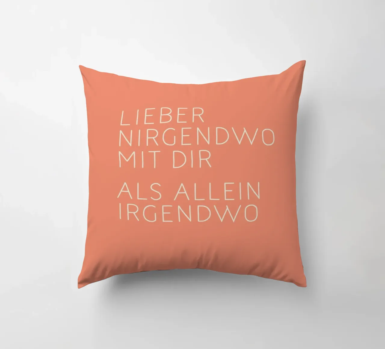 ›Lieber nirgendwo mit Dir, als...‹ cuscino da lazydaypaper
