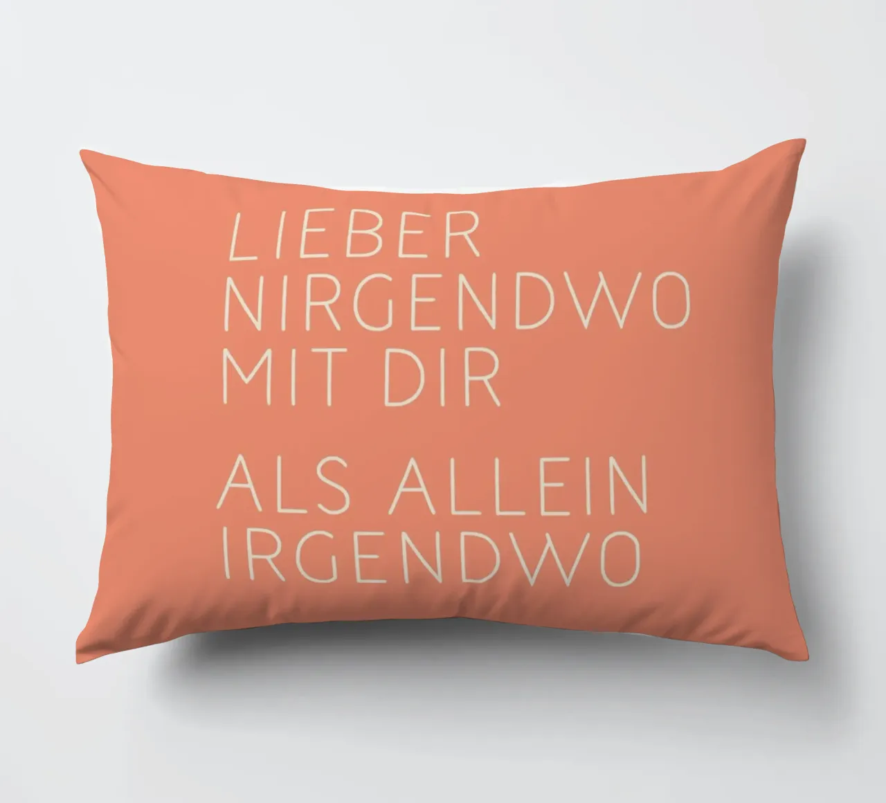 ›Lieber nirgendwo mit Dir, als...‹ cuscino da lazydaypaper