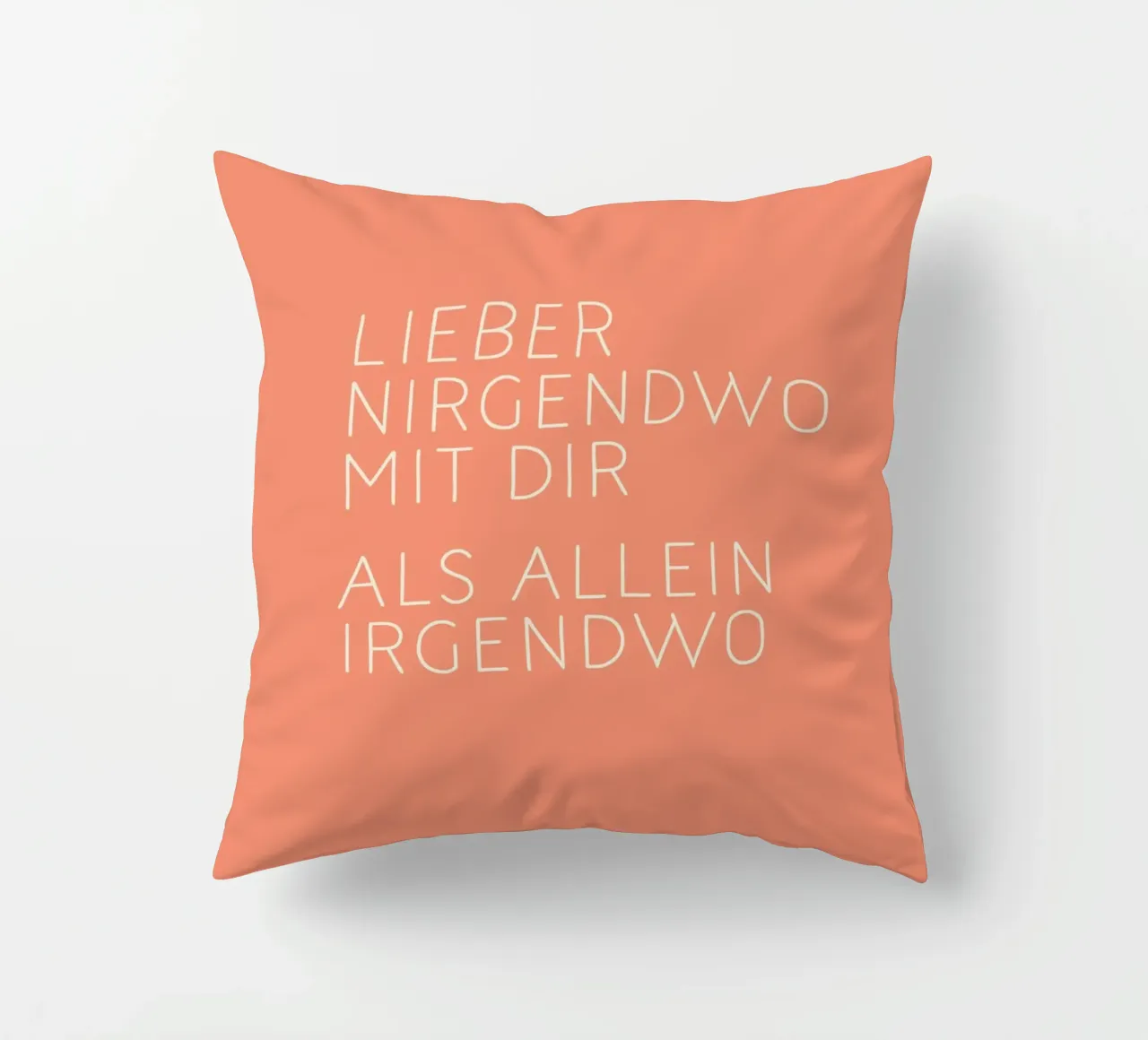›Lieber nirgendwo mit Dir, als...‹ cuscino da lazydaypaper