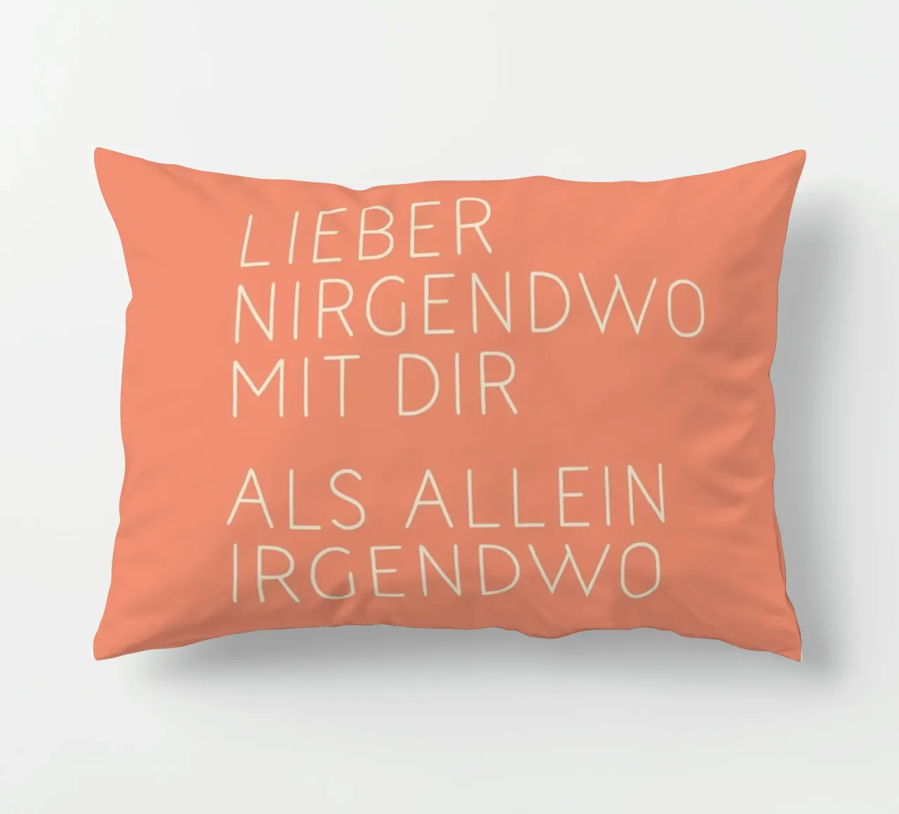 ›Lieber nirgendwo mit Dir, als...‹ cuscino da lazydaypaper