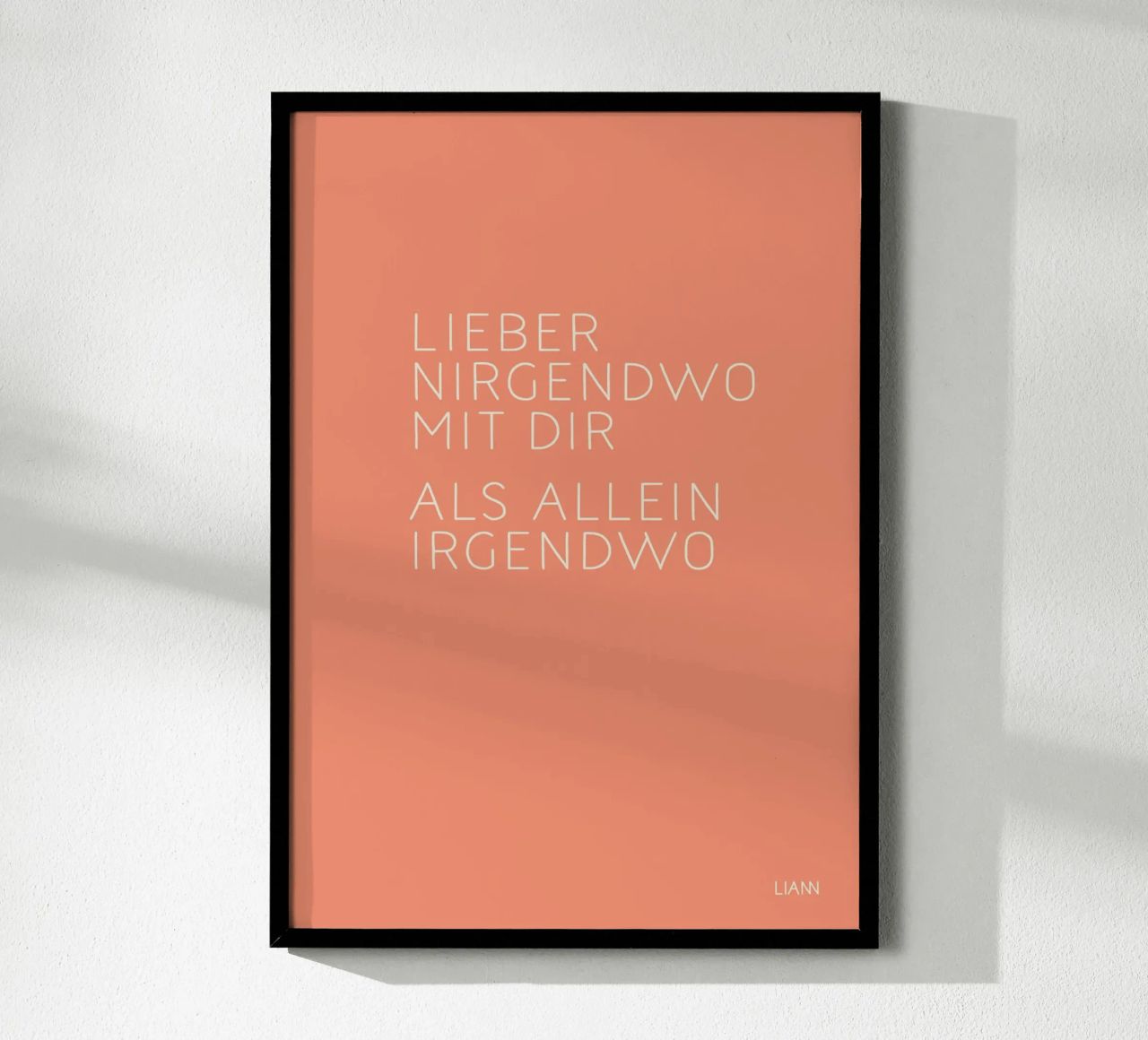 ›Lieber nirgendwo mit Dir, als...‹ Poster von lazydaypaper